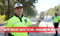 Trafik ekipleri 'Hayat 112 Acil' uygulamasını öğretti