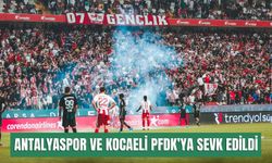 Antalyaspor ve Kocaelispor PFDK’ya sevk edildi