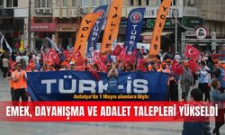 Antalya’da 1 Mayıs alanlara taştı:  Emek, dayanışma ve adalet talepleri yükseldi