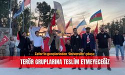 Zafer’in gençlerinden ‘üniversite’ çıkışı; Terör gruplarına  teslim etmeyeceğiz