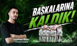 BAŞKALARINA KALDIK!