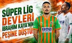 Süper Lig devleri İbrahim Kaya’nın peşine düştü!