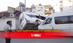Tarım işçilerini taşıyan iki minibüs çarpıştı: 5 yaralı