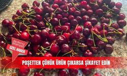 Poşetten çürük ürün çıkarsa şikayet edin