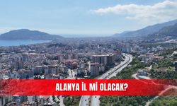 Alanya il mi olacak?