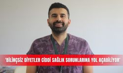'Bilinçsiz diyetler ciddi sağlık sorunlarına yol açabiliyor'