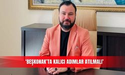 ‘Beşkonak’ta kalıcı adımlar atılmalı’