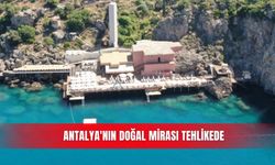 Antalya'nın doğal mirası tehlikede