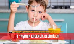 'Çocuklarda yeme bozukluğunun arkasındaki gizli tehlike, 5 yaşında ergenlik belirtileri'