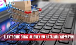 Elektronik cihaz alırken bu hataları yapmayın