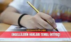 LGS öncesi kritik çağrı: Engellilerin hakları temel ihtiyaç!