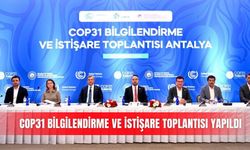 COP31 Bilgilendirme ve İstişare Toplantısı yapıldı
