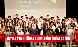 Antalya’dan dünya liderlerine iklim çağrısı