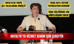 Menderes Türel’den adaylık sorusuna yanıt: Antalya’ya hizmet benim için şereftir