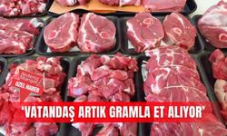 ‘Vatandaş artık gramla et alıyor’
