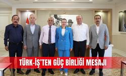 Türk-İş’ten güç birliği mesajı