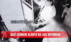 Gazi eşinden Alanya'da suç duyurusu