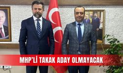 MHP’li Takak aday olmayacak