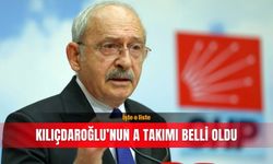 Kılıçdaroğlu’nun A Takımı belli oldu: İşte o liste
