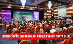 Akdeniz'in üreten kadınları Antalya'da bir araya geldi