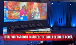 Tıp dünyası bu ameliyata kilitlendi: Türk profesörden İngiltere'de canlı cerrahi dersi