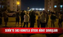 Serik'te 583 konutlu sitede aidat savaşları