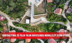 Konyaaltı'nda 25 yıllık yolun kapatılması mahalleliyi isyan ettirdi
