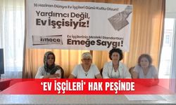 ‘Ev işçileri’ hak peşinde