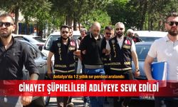 Antalya'da 12 yıllık sır perdesi aralandı: Cinayet şüphelileri adliyeye sevk edildi