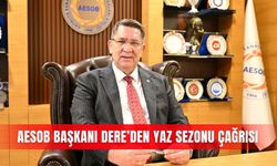 AESOB Başkanı Dere’den yaz sezonu çağrısı