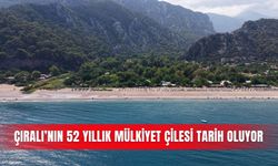 Çıralı’nın 52 yıllık mülkiyet çilesi tarih oluyor