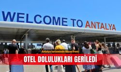 Antalya turizminde Nisan freni: Otel dolulukları geriledi
