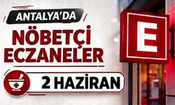 Antalya'da nöbetçi eczaneler- 2 Haziran