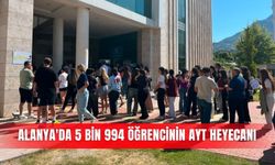 Alanya'da 5 bin 994 öğrencinin AYT heyecanı