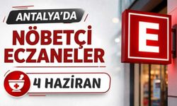 Antalya'da nöbetçi eczaneler- 4 Haziran