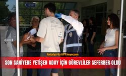 Antalya'da AYT heyecanı: Son saniyede yetişen aday için görevliler seferber oldu