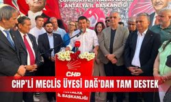 CHP’li meclis üyesi Dağ’dan tam destek