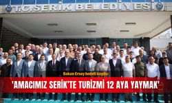 Bakan Ersoy hedefi koydu: 'Amacımız Serik’te turizmi 12 aya yaymak'