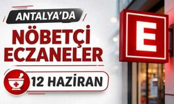 Antalya'da nöbetçi eczaneler- 12 Haziran