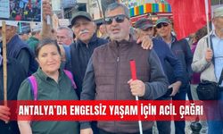 Antalya’da engelsiz yaşam için acil çağrı