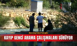 Alara Çayı'nda 6'ncı gün: Kayıp genci arama çalışmaları sürüyor