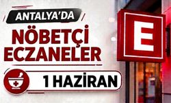Antalya'da nöbetçi eczaneler- 1 Haziran