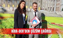 KİRA-DER’den çözüm çağrısı