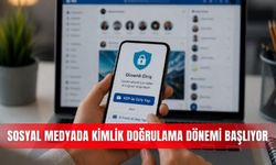 Sosyal medyada kimlik doğrulama dönemi başlıyor