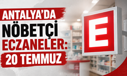 Antalya'da nöbetçi eczaneler: 20 Temmuz