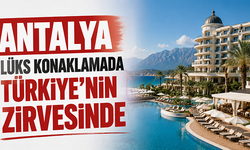 Antalya lüks konaklamada Türkiye’nin zirvesinde