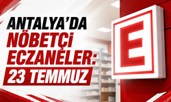 Antalya'da nöbetçi eczaneler: 23 Temmuz