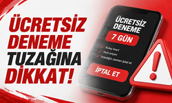 Ücretsiz deneme tuzağına dikkat!