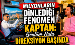 Milyonların dinlediği fenomen kaptan: Gönlüm hala direksiyon başında