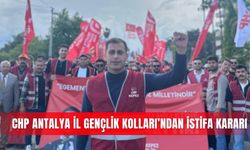 CHP Antalya İl Gençlik Kolları’ndan istifa kararı